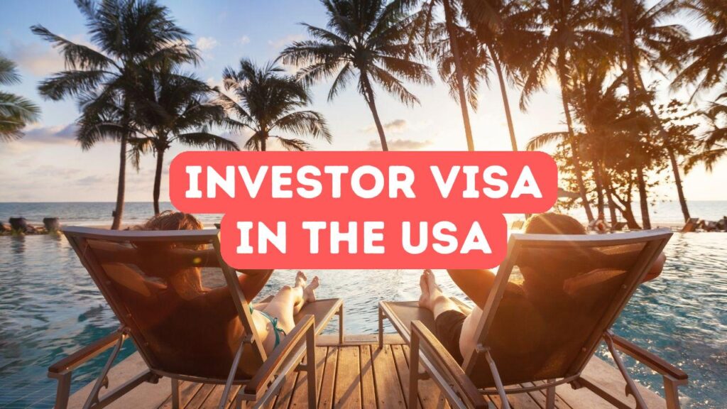 Comment obtenir un visa d’investisseur aux États-Unis