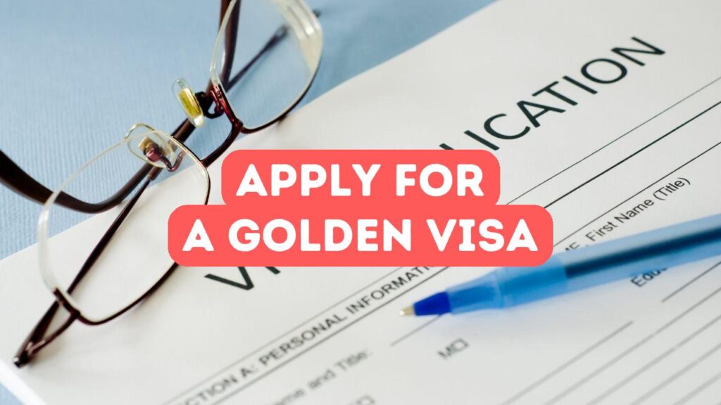 Comment demander un Golden Visa