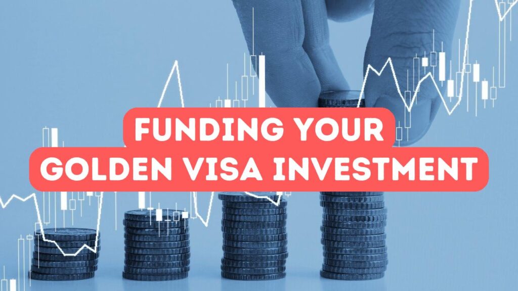 Comment financer votre investissement Golden Visa